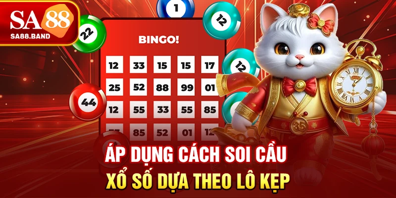 Áp dụng cách soi cầu xổ số dựa theo lô kẹp