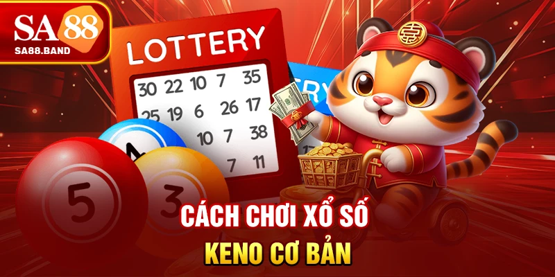 Cách chơi xổ số Keno cơ bản