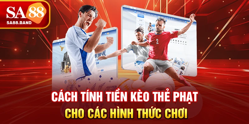 Cách tính tiền kèo thẻ phạt cho các hình thức chơi
