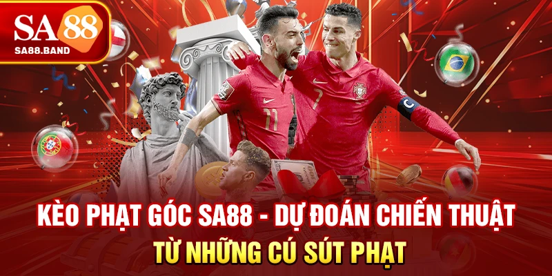 Kèo Phạt Góc SA88 - Dự Đoán Chiến Thuật Từ Những Cú Sút Phạt
