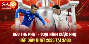 Kèo Thẻ Phạt - Loại Hình Cược Phụ Hấp Dẫn Nhất 2025 Tại SA88
