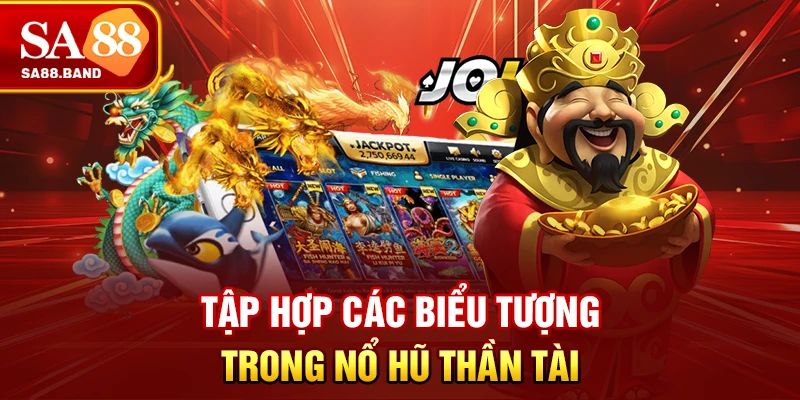 Tập hợp các biểu tượng trong Nổ hũ Thần Tài