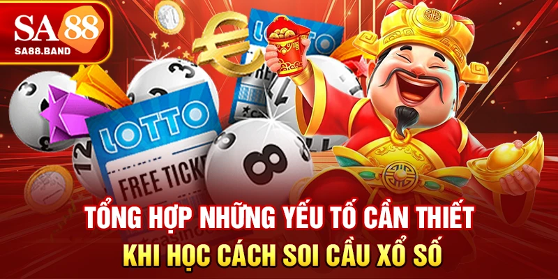 Tổng hợp những yếu tố cần thiết khi học cách soi cầu xổ số