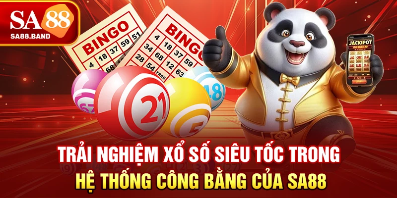 Trải nghiệm xổ số siêu tốc trong hệ thống công bằng của SA88
