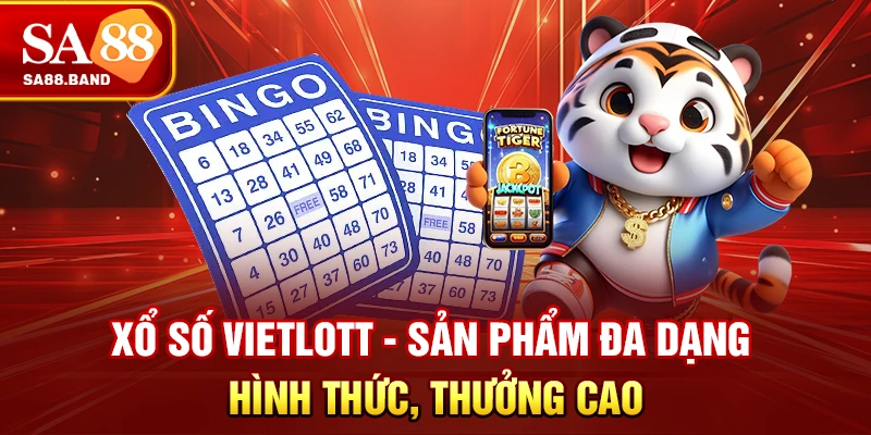 Xổ Số Vietlott - Sản Phẩm Đa Dạng Hình Thức, Thưởng Cao