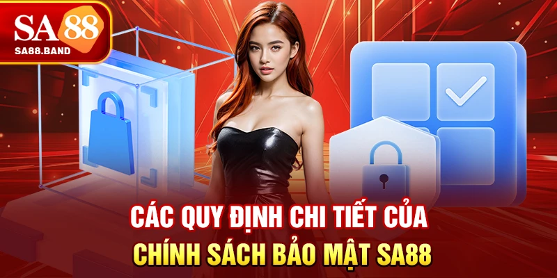 Các quy định chi tiết của chính sách bảo mật SA88