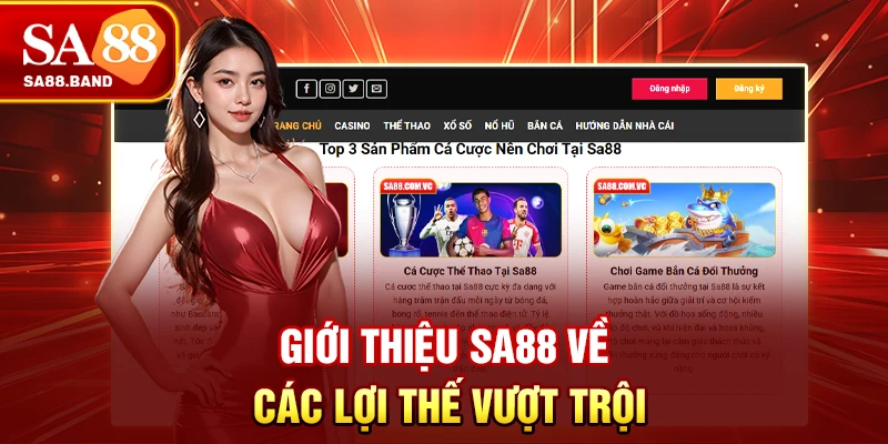Giới thiệu SA88 về các lợi thế vượt trội